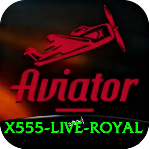 X555 - Live Royal - 2